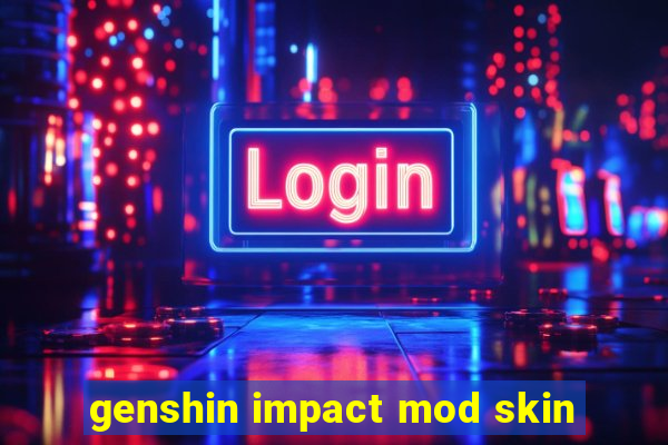 genshin impact mod skin